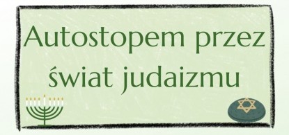 Nasz nowy projekt edukacyjny: "Autostopem przez świat judaizmu" 