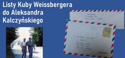 Zapraszamy na spotkanie "Napiszcie mi coś o Was, o Mszanie, i o Polsce..." Listy Kuby Weissbergera do Aleksandra Kalczyńskiego 